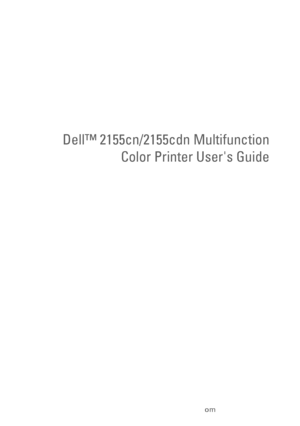 Page 1www.dell.com | support.dell.com
Dell™ 2155cn/2155cdn Multifunction
Color Printer Users Guide
 