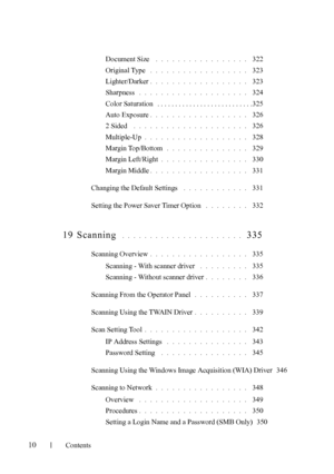 Page 12FILE LOCATION:  
C:\Users\fxstdpc-admin\Desktop\30_UG??\Mioga_AIO_UG_FM\Mioga_AIO
_UG_FM\Mioga-AIO-UGTOC.fm
10Contents
Document Size . . . . . . . . . . . . . . . . .  322
Original Type
 . . . . . . . . . . . . . . . . . .  323
Lighter/Darker
. . . . . . . . . . . . . . . . . .  323
Sharpness
 . . . . . . . . . . . . . . . . . . . .  324
Color Saturation   . . . . . . . . . . . . . . . . . . . . . . . . . . .325
Auto Exposure
. . . . . . . . . . . . . . . . . .  326
2 Sided
 . . . . . . . . . . . . . . ....