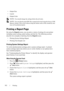 Page 304302Printing
•Output Size
•Layout
• Output Color
 NOTE: You should change the settings before the job starts.
 
NOTE: You can directly print PDF files scanned and stored using the Scan to USB 
Memory feature. Files saved without using the feature such as files created by user 
may not be printed properly.
Printing a Report Page
By using the Reports menu, you can print a variety of settings for your printer 
including system settings, panel setting, and font list. The following sections 
describe two...