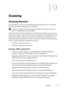 Page 337DELL CONFIDENTIAL – PRELIMINARY 9/13/10 - FOR PROOF ONLY
Scanning335
19
Scanning
Scanning Overview
Use your Dell™ 2155cn/2155cdn Multifunction Color Printer to turn pictures 
and text into editable images on your computer.
 NOTE: The images used and procedures described in this manual are those of 
Dell 2155cdn Multifunction Color Printer.
The Dell 2155cn/2155cdn Multifunction Color Printer provides several ways to 
scan your document. There are two main scanning types. One is operated on the 
printer...