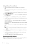 Page 370368Scanning
FILE LOCATION:  C:\Users\fxstdpc-
admin\Desktop\30_UG??\Mioga_AIO_UG_FM\Mioga_AIO_UG_FM\section19.fm
DELL CONFIDENTIAL – PRELIMINARY 9/13/10 - FOR PROOF ONLY
Sending the Scanned File on the Network
1Load the document(s) facing up with top edge in first into the ADF.
OR
Place a single document facing down on the document glass, and close the 
document cover.
For details about loading a document, see Loading an Original Document.
2Press the  (Scan) button.
3Press  button until Scan to Network...