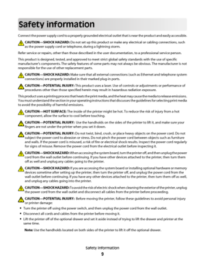 Page 9Safety information
Connect the power supply cord to a properly grounded electrical outlet that is near the product and easily accessible.
CAUTION—SHOCK HAZARD: Do not set up this product or make any electrical or cabling connections, such
as the power supply cord or telephone, during a lightning storm.
Refer service or repairs, other than those described in the user documentation, to a professional service person.
This product is designed, tested, and approved to meet strict global safety standards with...