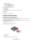 Page 36In Windows® XP and 2000:
aClick StartŒ Control Panel.
bDouble-click Printers and Other Hardware.
cDouble-click Printers and Faxes.
11Right-click the Dell 2230d Laser Printer icon.
12Click Properties.
13Click Install Options.
Note: Memory cards designed for other printers may not work with your printer.
14Click Ask Printer.
15Click OK.
16Click OK, and then close the Printers folder.
Installing hardware options
Installing a 250- or 550-sheet drawer
An optional drawer attaches under the printer. A drawer...