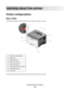 Page 10Learning about the printer
Printer configurations
Basic model
The following illustration shows the printer front with its basic features or parts:
1Front door release button
2Paper stop
3Standard exit bin
4Printer control panel
5System board door
6Standard 250-sheet tray (Tray 1)
7Manual feeder door
8Front door
The following illustration shows the printer back with its basic features or parts:
Learning about the printer
10
 