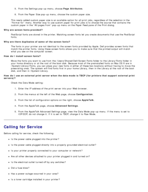 Page 815.  From the Settings pop -up  menu,  choose  Page  Attributes.
6 .  From the Paper  Size pop -up  menu,  choose the custom paper size.
This newly added custom paper size is an available  option for all print  jobs, regardless of the selection in the
“Format for”  menu.  Another way  to  use custom paper for print  jobs  is to  choose the source that  contains  the
custom paper in the “All  pages from” pop -up  menu  on the Paper  Feed pane of the Print dialog.
Why are screen fonts provided ? PostScript...