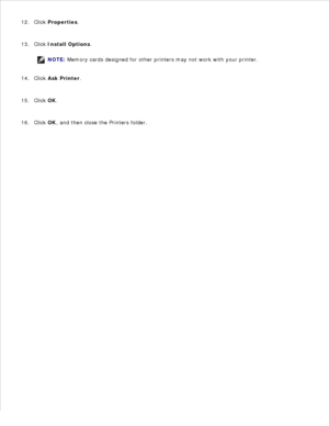 Page 4811.
Click  Properties .
12.
Click  Install Options .
NOTE: Memory cards designed for other printers may not work with your printer.
13.Click  Ask Printer .
14.
Click  OK.
15.
Click  OK, and then close the Printers folder.
16. 