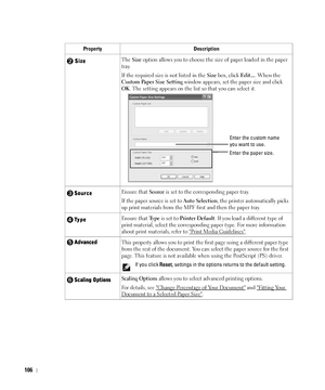 Page 107106
 SizeThe Size option allows you to choose the size of paper loaded in the paper 
tray. 
If the required size is not listed in the Size box, click Edit.... When the 
Custom Paper Size Setting window appears, set the paper size and click 
OK. The setting appears on the list so that you can select it.
SourceEnsure that Source is set to the corresponding paper tray.
If the paper source is set to Auto Selection, the printer automatically picks 
up print materials from the MPF first and then the paper...