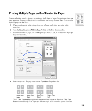 Page 114113
Printing Multiple Pages on One Sheet of the Paper
You can select the number of pages to print on a single sheet of paper. To print more than one 
page per sheet, the pages will appear decreased in size and arranged on the sheet. You can print 
up to 16 pages on one sheet.
1When you change the print settings from your software application, access the printer 
properties. 
2Fr o m the Basic tab, choose Multiple Pages Per Side on the Ty p e drop-down list. 
3Select the number of pages you want to print...