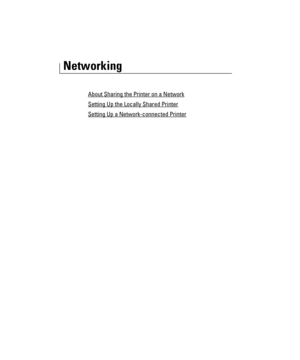 Page 172Networking
About Sharing the Printer on a Network
Setting Up the Locally Shared Printer
Setting Up a Network-connected Printer
 