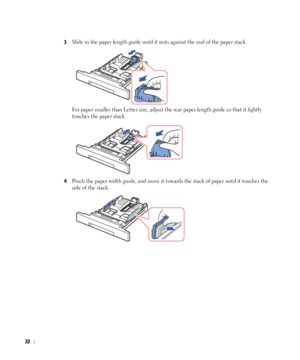 Page 3332
3Slide in the paper length guide until it rests against the end of the paper stack.
For paper smaller than Letter size, adjust the rear paper length guide so that it lightly 
touches the paper stack.
4Pinch the paper width guide, and move it towards the stack of paper until it touches the 
side of the stack.
 