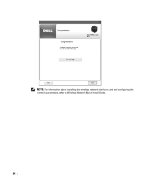 Page 6564
 NOTE: For information about installing the wireless network interface card and configuring the 
network parameters, refer to Wireless Network Quick Install Guide.
 