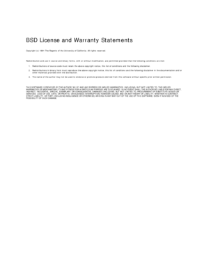 Page 5   
BSD License and Warranty Statements  
   
Copyright (c) 1991 The Regents of the University of California. All rights reserved.  
   
Redistribution and use in source and binary forms, with or without modification, are permitted provided that the following conditions are met:  
1. Redistributions of source code must retain the above copyright notice, this list of conditions and the following disclaimer.  
 
2. Redistributions in binary form must reproduce the above copyright notice, this list of...