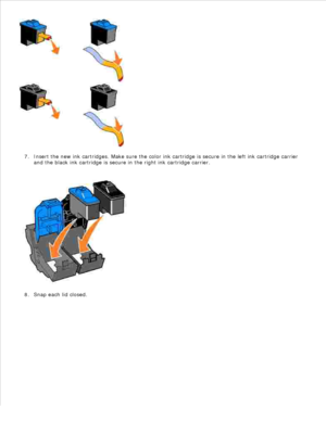 Page 14Insert the new ink cartridges. Make sure the color ink cartridge is secure in the left ink cartridge carrier
and the black ink cartridge is secure in the right ink cartridge carrier.
7.
Snap each lid closed.
8. 