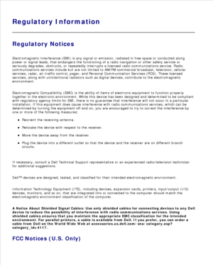 Page 26Regulatory Information
 
Regulatory Notices
Electromagnetic Interference (EMI) is any signal or emission, radiated in free space or conducted along
power or signal leads, that endangers the functioning of a radio navigation or other safety service or
seriously degrades, obstructs, or repeatedly interrupts a licensed radio communications service. Radio
communications services include but are not limited to AM/FM commercial broadcast, television, cellular
services, radar, air-traffic control, pager, and...