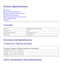 Page 22Printer Specifications
 
  Overview
  Environmental Specifications
  Power Consumption And Requirements
  Operating System Support
  Memory Specifications and Requirements
  Print Media Guidelines
  Cables
Overview
Memory 0.5MBit (ROM), 1MBit (DRAM)
Connectivity USB
Duty cycle (maximum) 2,000 pages/month
Printer life 26,280 hours
Environmental Specifications
Temperature/Relative Humidity
Condition Temperature Relative humidity (non-condensing)
Operation 60° to 90° F 8 to 80%
Storage 34° to 140° F 10 to...