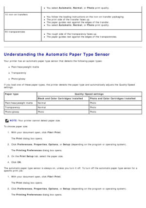 Page 36Understanding the Automatic Paper Type Sensor
Your  printer has  an automatic paper type sensor that  detects the following paper types:
Plain/heavyweight  matte
Transparency
Photo/glossy
If  you load  one  of these paper types,  the printer detects the paper type and  automatically adjusts the Quality/Speed
settings.
To choose paper size: 1.  With your  document open, click   File® Print .
The   Print  dialog  box opens.
2 .  Click   Preferences , Properties , Options ,  or Setup  (depending  on the...