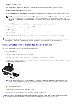 Page 45The  Print  dialog  box opens.
4 .  Click   Preferences , Properties , Options ,  or Setup  (depending  on the program  or operating  system).
The   Printing Preferences  dialog  box opens.
5 .  On  the  Print Setup  tab, select Photo,  and  then  select the dpi  settings for the photo  from  the drop -down  menu.
NOTE:
NOTE:
NOTE:
NOTICE:
 