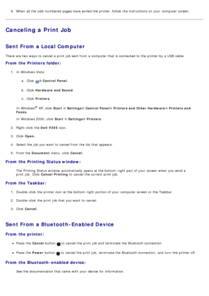 Page 559. When  all the odd -numbered  pages have  exited the printer, follow  the instructions on your  computer  screen.
Canceling a Print Job
Sent From a Local Computer
There are two ways  to  cancel a  print  job sent from  a  computer  that  is connected to  the printer by a  USB  cable.
From the Printers folder:
1.  In Windows Vista:
a.  Click  
® Control  Panel.
b .  Click   Hardware  and Sound .
c .  Click   Printers .
In Windows
® XP ,  click   Start ® Settings ® Control  Panel ® Printers and Other...