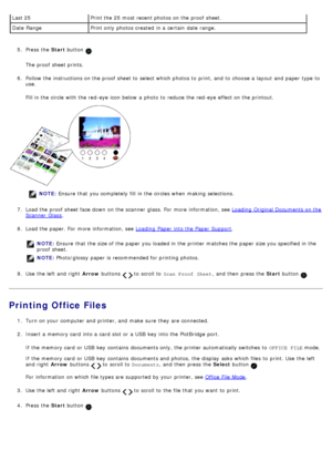 Page 745.  Press  the  Start button .
The  proof  sheet prints.
6 .  Follow the instructions on the proof  sheet to  select which photos to  print, and  to  choose a  layout  and  paper type to
use.
Fill in the circle  with the red-eye icon below  a  photo  to  reduce the red-eye effect on the printout.
NOTE:
Loading  Original Documents on the
Scanner  Glass.
8 .  Load the paper. For  more  information, see 
Loading  Paper  into the Paper  Support.
NOTE:
NOTE:
  to  scroll to   Scan Proof  Sheet ,  and  then...