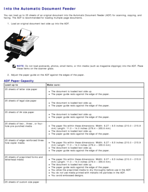 Page 63Into the Automatic Document Feeder
You  can  load  up  to  25  sheets  of an original document into the Automatic Document Feeder (ADF)  for scanning, copying, and
faxing.  The  ADF  is recommended for loading multiple-page  documents.1.  Load an original document text side  up  into the ADF.
NOTE:  Do not load  postcards, photos, small items, or thin  media (such  as magazine clippings) into the ADF. Place
these items  on the scanner  glass.
2 .  Adjust  the paper guide on the ADF  against the edges of...