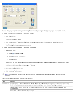Page 8You  can  change  your  printer settings in Printing  Preferences depending on the type of project  you want  to  create.
To access  Printing  Preferences when  a  document is open:1.  Click   File® Print .
The   Print  dialog  box opens.
2 .  Click   Preferences , Properties , Options ,  or Setup  (depending  on the program  or operating  system).
The   Printing Preferences  dialog  box opens.
To access  Printing  Preferences when  a  document is not open:
1.  In Windows Vista :
a .  Click  
® Control...