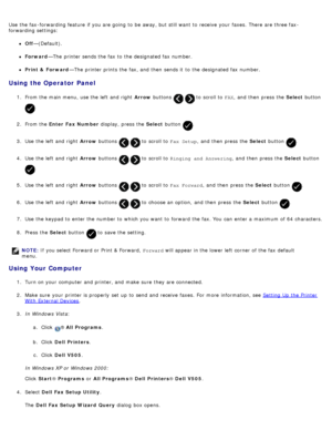 Page 147Use  the fax-forwarding feature  if you are going  to  be away, but still want  to  receive  your  faxes.  There are three fax-
forwarding settings:
Off—(Default).
Forward —The  printer sends the fax to  the designated fax number.
Print &  Forward —The  printer prints the fax, and  then  sends it  to  the designated fax number.
Using the Operator Panel
1.  From the main menu,  use the left  and  right   Arrow buttons   to  scroll to   FAX,  and  then  press  the  Select button 
.
2 .  From the  Enter...