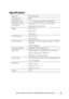 Page 21
Status Indicator Information, Troubleshooting, and Specifications21
Specifications
Photo size 640 x 960 pixels
Image file type JPEG
Media paper used 2 x 3  
Dell-branded ZINK™ Photo Papers
Media paper storage 
environment Temperature: 
5o C to 32o C (41o F to 90o F)
Humidity: 20% to 80% RH
Display Power status Ready status
Error status
Control buttons Power button Reprint button
Communication Bluetooth
® 2.0 EDR (supported profiles: FTP, BIP, 
and OPP) 
USB (PictBridge)
External connector PictBridge...