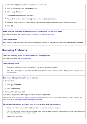 Page 664. Click  File® Open to  select the image that  you want  to  edit.
5.  With an image open, click  the  Advanced tab.
6 .  Click   Image Patterns .
The   Image Patterns  dialog  box opens.
7 .  Select  Reduce  stray  marks (background  noise) on color documents .
8 .  Move the slider from  left  to  right  to  adjust  the quantity of background noise on your  scanned document.
9 .  Click   OK.
Make sure  the document or photo  is  loaded correctly on  the scanner glass.
For  more  information, see...