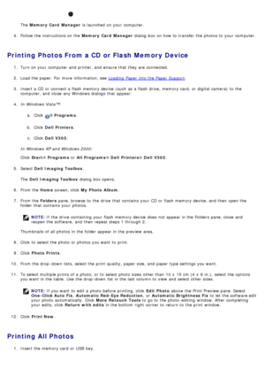 Page 72The  Memory  Card  Manager  is launched  on your  computer.
4 .  Follow the instructions on the  Memory  Card  Manager dialog  box on how to  transfer the photos to  your  computer.
Printing Photos From a CD or Flash Memory Device
1.  Turn on your  computer  and  printer, and  ensure that  they are connected.
2 .  Load the paper. For  more  information, see 
Loading  Paper  into the Paper  Support.
3 .  Insert a  CD or connect a  flash memory device (such  as a  flash drive, memory card, or digital...