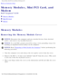 Page 110Memory Modules, Mini PCI Card, and Modem: Dell Inspiron 4150 
Back to Contents Page 
Memory Modules, Mini PCI Card, and 
Modem 
Dell™ Inspiron™ 4150 
  Memory Modules
  Mini PCI Card
  Modem
Memory Modules
Removing the Memory Module Cover 
NOTICE: Disconnect the computer and any attached devices from electrical 
outlets, and remove any installed batteries. 
NOTICE: To avoid ESD, ground yourself by using a wrist grounding strap or by 
touching an unpainted metal surface on the computer. 
NOTICE: Read...