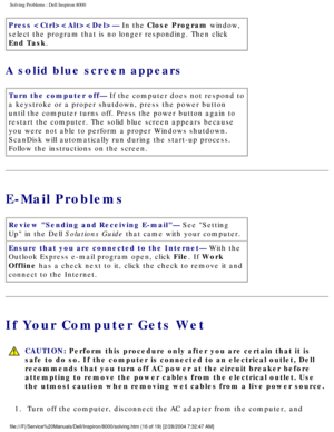 Page 23Solving Problems : Dell Inspiron 8000 
Press — In the Close Program window, 
select the program that is no longer responding. Then click 
End Task.
A solid blue screen appears 
Turn the computer off— If the computer does not respond to 
a keystroke or a proper shutdown, press the power button 
until the computer turns off. Press the power button again to 
restart the computer. The solid blue screen appears because 
you were not able to perform a proper Windows shutdown. 
ScanDisk will automatically run...