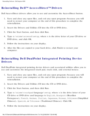 Page 42Reinstalling Software : Dell Inspiron 8000 
Reinstalling Dell™ AccessDirect™ Drivers
Dell AccessDirect drivers allow you to use and customize the AccessDirec\
t button.1.  Save and close any open files, and exit any open programs because yo\
u will  need to restart your computer at the end of this procedure to complete t\
he 
reinstallation. 
2.  Insert the Drivers and Utilities CD into the CD or DVD drive. 
3.  Click the Start button, and then click Run. 
4.  Type x:\winme\accessd\setup, where x is the...