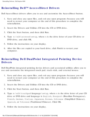 Page 46Reinstalling Software : Dell Inspiron 8000 
Reinstalling Dell™ AccessDirect Drivers
Dell AccessDirect drivers allow you to use and customize the AccessDirec\
t button.1.  Save and close any open files, and exit any open programs because yo\
u will  need to restart your computer at the end of this procedure to complete t\
he 
reinstallation. 
2.  Insert the Drivers and Utilities CD into the CD or DVD drive. 
3.  Click the Start button, and then click Run. 
4.  Type x:\w2k\accessd\setup, where x is the...