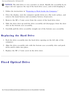 Page 71Removing and Replacing Parts : Dell Inspiron 8100 
NOTICE: The disk drive is very sensitive to shock. Handle the assembly by its 
edges (do not squeeze the top of the hard drive case), and avoid dropp\
ing it. 
1.  Follow the instructions in 
Preparing to Work Inside the Computer. 
2.  Close the display, turn the computer upside down on a flat work surf\
ace, and  remove the main battery and secondary battery (if present). 
3.  Remove the M3 x 5-mm screw from the center of the hard drive door. 
4.  Slide...