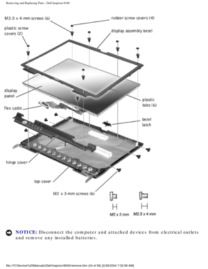 Page 87Removing and Replacing Parts : Dell Inspiron 8100 
 
NOTICE: Disconnect the computer and attached devices from electrical outlets 
and remove any installed batteries. 
file:///F|/Service%20Manuals/Dell/Inspiron/8000/remove.htm (24 of 56) \
[2/28/2004 7:32:58 AM] 