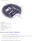 Page 112System Upgrades: Dell Inspiron 8200
 
1 DIMM B
2 memory module sockets 
(2)
3 DIMM A socket
4 modem daughter card
5 metal tabs (2 per 
socket)
Removing the Memory Modules 
1.  Remove the memory module/modem cover. 
2.  To release a memory module from its socket, spread apart the tabs at eac\
h side  of the module until the module pops up slightly. 
3.  Lift the memory module out of its socket. 
file:///F|/Service%20Manuals/Dell/Inspiron/8200/upgrades.htm (3 of 9) \
[2/28/2004 7:40:50 AM] 