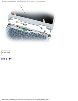 Page 52Display Assembly and Display Latch: Dell Inspiron XPS and Inspiron 9100 \
Service Manual
 
1 display
Display 
file:///F|/Service%20Manuals/Dell/Inspiron/9100/display.htm (4 of 11) \
[2/28/2004 7:45:55 AM] 