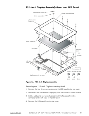 Page 32support.dell.comDell Latitude CPt V/CPt S Series and CPx H/CPx J Series Service Manual 25
)30	 +4/+*1

	
8)30	 +4/+
	
.)!
	
$#

$*
1. Remove the four 5-mm screws securing the LCD panel to the top cover.
2. Disconnect the two-wire back-light plug from the connector on the inverter.
3. Lift the LCD panel and carefully disconnect the flex cable from the 
connector on the left edge of the LCD panel. 
4. Remove the LCD...