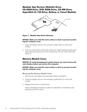 Page 2012 Dell Latitude CPt V/CPt S Series and CPx H/CPx J Series Ser vice Manual



	


 





 	
!#$



%
&
3	(
.((




&




1. Close the display, and turn the computer upside down on a flat work 
surface.
2. Push the module latch toward the unlock icon. Keep holding the latch open 
while pulling...