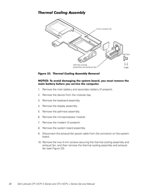 Page 4436 Dell Latitude CPt V/CPt S Series and CPx H/CPx J Series Ser vice Manual
%,
+/



	 $
)%%!








1. Remove the main battery and secondary battery (if present).
2. Remove the device from the modular bay.
3. Remove the keyboard assembly.
4. Remove the display assembly.
5. Remove the palmrest assembly.
6. Remove the microprocessor module.
7. Remove...