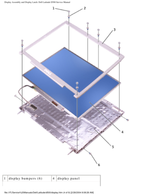 Page 35Display Assembly and Display Latch: Dell Latitude D500 Service Manual
 
1 display bumpers (6) 4display panel
file:///F|/Service%20Manuals/Dell/Latitude/d500/display.htm (4 of 9) [\
2/28/2004 8:08:26 AM] 
