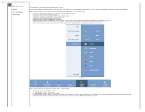 Page 17Setting Up Your Monitor: Dell 1908WFP Flat Panel Monitor Users Guide
file:///T|/htdocs/monitors/1908WFP/en/ug/operate.htm[10/31/2012 11:34:21 AM]
Input Color  Format
Gamma
Color  Setting  Mode
Preset  Modes
 
 
 
 
 
 
 
 
 
 
 
 
 
 
 
 
 
 
 
 
 
 
 
 
 
 
 
 
 
  You  can  adjust  the OSD value  through choosing  either  PC or MAC.
You  can  choose Graphics or Video according to  what  signal  input.  If  PC connect to  your  monitor,please choose Graphics; if DVD or STB or VCR connected to  your...