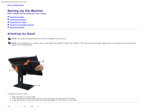 Page 61Dell 1909W Flat Panel Monitor Users Guide
file:///T|/htdocs/monitors/1909W/en/ug/setup.htm[11/8/2012 2:53:45 PM]
Back to  Contents Page
Setting Up the Monitor
Dell™ 1909W  Flat Panel Monitor  Users Guide
  Attaching  the Stand
  Connecting  the Monitor
   Organizing Your  Cables
  Attaching  the Soundbar (optional)
   Removing the Stand 
Attaching the Stand
NOTE:  The  stand  is detached  when  the monitor is shipped from  the factory.
NOTE: This is applicable  for a  monitor with a  stand. When  the...