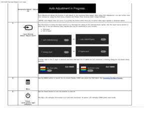 Page 67Dell 1909W Flat Panel Monitor Users Guide
file:///T|/htdocs/monitors/1909W/en/ug/operate.htm[11/8/2012 2:54:10 PM]
Automatic Adjust /AdjustUp
Auto Adjustment allows  the monitor to  self-adjust  to  the incoming video  signal. After using  Auto Adjustment, you can  further tune
your  monitor by using  the Pixel  Clock  (Coarse)  and  Phase (Fine) controls under Image Settings.
NOTE : Auto Adjust  does  not occur if you press  the button while  there are no active video  input signals  or attached...