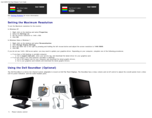 Page 77Dell 1909W Flat Panel Monitor Users Guide
file:///T|/htdocs/monitors/1909W/en/ug/operate.htm[11/8/2012 2:54:10 PM]
 
See  Solving  Problems
 for more  information.
Setting the Maximum Resolution
To set  the Maximum resolution for the monitor:
In Windows XP:
1.  Right-click  on the desktop and  select  Properties.
2 .  Select the  Settings tab.
3 .  Set  the screen resolution to  1440 x  900.
4 .  Click   OK.
In Windows Vista or Windows 7: 1.  Right-click  on the desktop and  select  Personalization.
2 ....