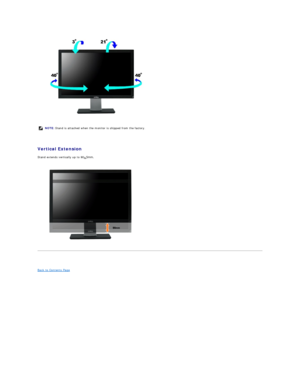 Page 31 
 
Vertical Extension  
Stand extends vertically up to 90 + 5mm.   
             
 
Back to Contents Page  NOTE:   Stand is attached when the monitor is shipped from the factory.    