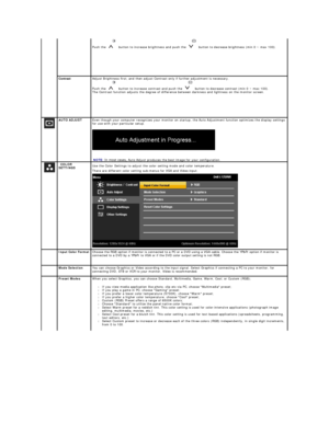 Page 14Push the   button to increase brightness and push the   button to decrease brightness (min 0 ~ max 100).   
Contrast Adjust Brightness first, and then adjust Contrast only if further adjustment is necessary.  
Push the   button to increase contrast  and  push the   button to decrease contrast (min 0 ~ max 100).   
The Contrast function adjusts the degree of difference between darkness and lightness on the monitor screen.  
 
   
    AUTO ADJUST   Even though your computer recognizes your monitor on...