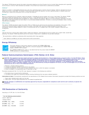 Page 30The  relevant  TCO99 demand requires  that  plastic components  weighing more  than  25  grams must  not contain flame retardants with organicallybound bromine or chlorine. Flame  retardants are allowed in the printed circuit boards since no substitutes  are available.
Cadmium
**
Cadmium  is present in rechargeable  batteries  and  in the colour-generating layers  of certain  computer  displays. Cadmium  damages the nervous
system  and  is toxic in high doses. The  relevant  TCO99 requirement  states...