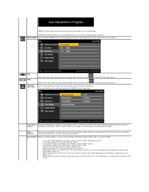 Page 16   
   
 
    
  NOTE:  In most cases, Auto Adjust produces the best image for your configuration.  
   
NOTE:  AUTO ADJUST option is only available when you are using the analog (VGA) connector.  
  INPUT SOURCE    Use the INPUT SOURCE menu to select between different video signals that may be connected to your monitor.
  
  VGA  
Select VGA input when you are using the analog (VGA) connector. Push   to select the VGA input source.
DVI - D
Select DVI - D input when you are using the Digital (DVI)...