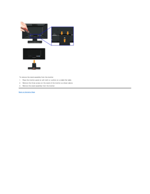 Page 30 
   
Back to Contents Page    
    To remove the stand assembly from the monitor:
1. Place the monitor panel on soft cloth or cushion on a stable flat table.
2. Remove the three screws on the stand of the monitor as shown above.
3. Remove the stand assembly from the monitor.  